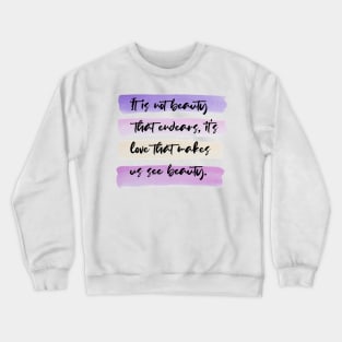 beauty Crewneck Sweatshirt